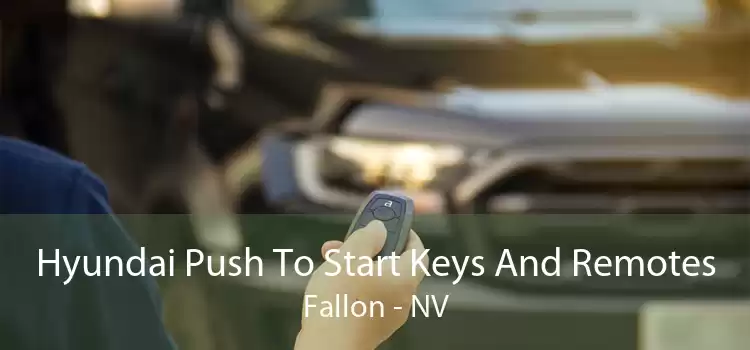 Hyundai Push To Start Keys And Remotes Fallon - NV