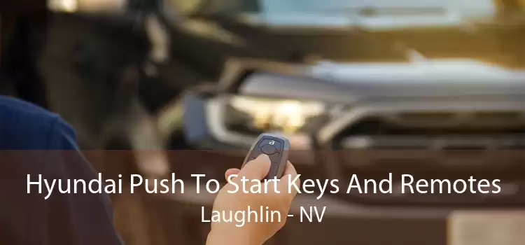 Hyundai Push To Start Keys And Remotes Laughlin - NV