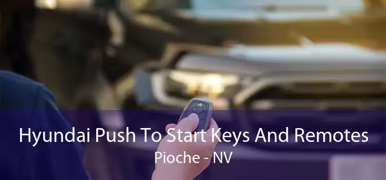 Hyundai Push To Start Keys And Remotes Pioche - NV