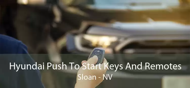 Hyundai Push To Start Keys And Remotes Sloan - NV