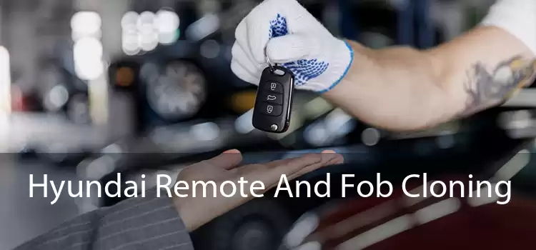 Hyundai Remote And Fob Cloning 