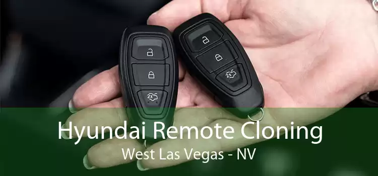 Hyundai Remote Cloning West Las Vegas - NV
