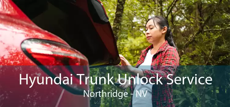 Hyundai Trunk Unlock Service Northridge - NV