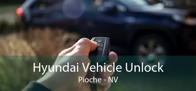 Hyundai Vehicle Unlock Pioche - NV