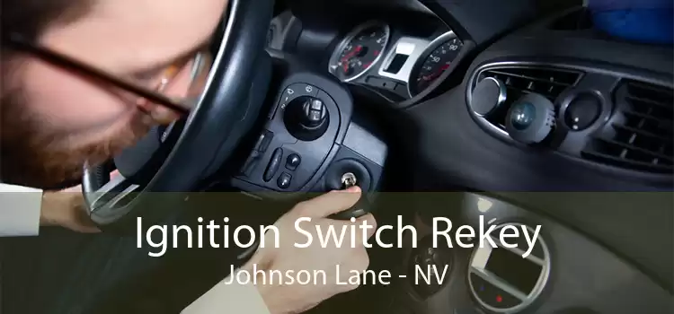 Ignition Switch Rekey Johnson Lane - NV