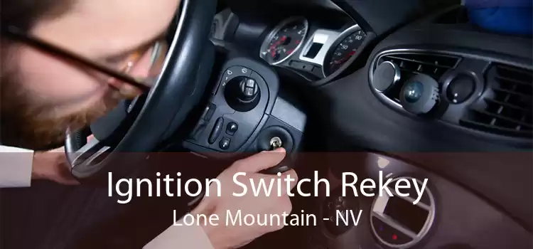 Ignition Switch Rekey Lone Mountain - NV