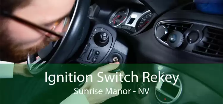 Ignition Switch Rekey Sunrise Manor - NV