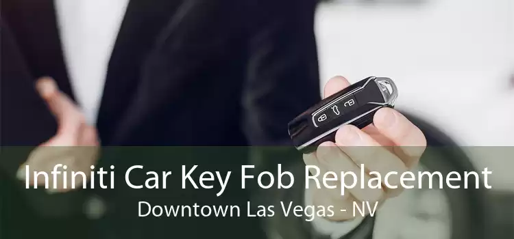 Infiniti Car Key Fob Replacement Downtown Las Vegas - NV