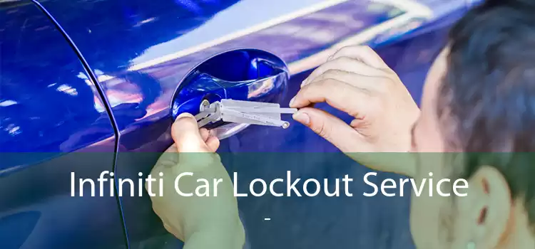 Infiniti Car Lockout Service  - 