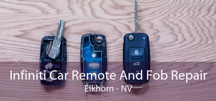 Infiniti Car Remote And Fob Repair Elkhorn - NV