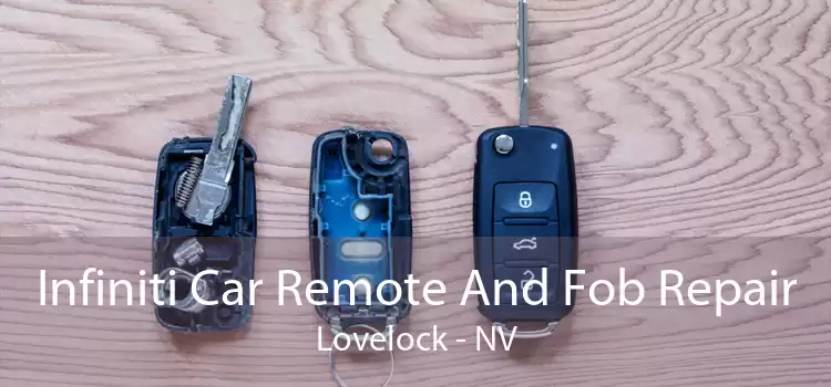 Infiniti Car Remote And Fob Repair Lovelock - NV