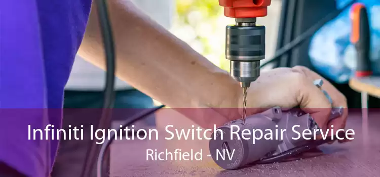 Infiniti Ignition Switch Repair Service Richfield - NV