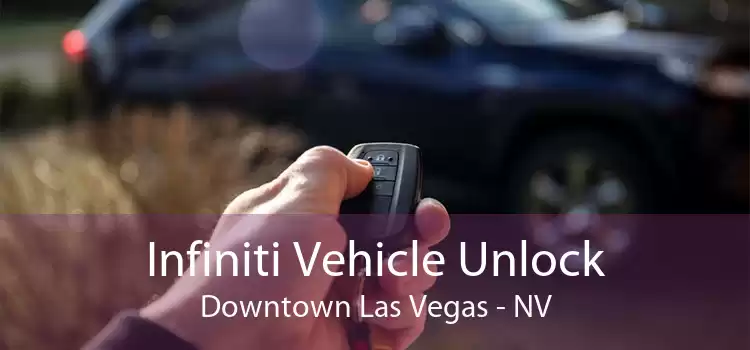 Infiniti Vehicle Unlock Downtown Las Vegas - NV