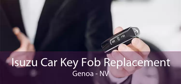 Isuzu Car Key Fob Replacement Genoa - NV