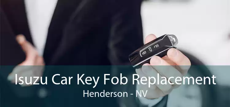 Isuzu Car Key Fob Replacement Henderson - NV