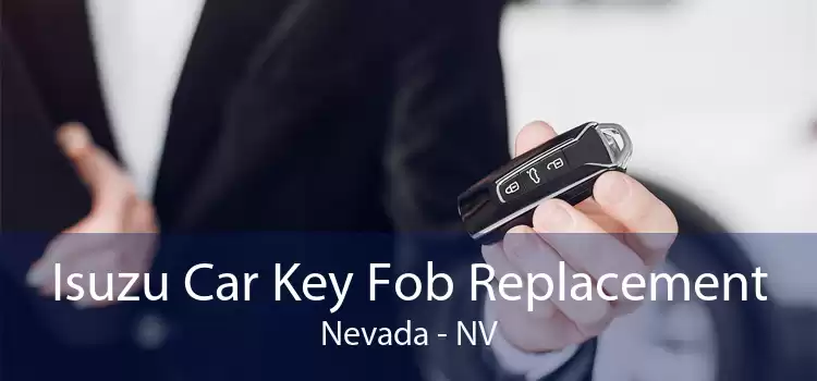 Isuzu Car Key Fob Replacement Nevada - NV