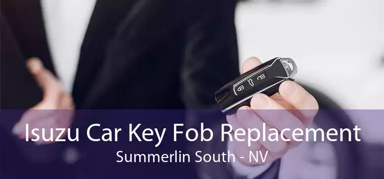 Isuzu Car Key Fob Replacement Summerlin South - NV