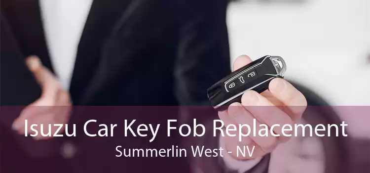 Isuzu Car Key Fob Replacement Summerlin West - NV