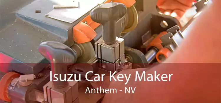 Isuzu Car Key Maker Anthem - NV