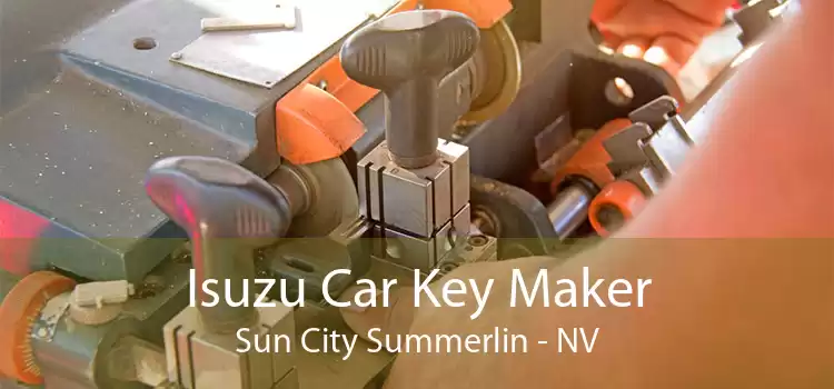Isuzu Car Key Maker Sun City Summerlin - NV
