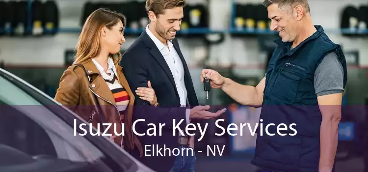 Isuzu Car Key Services Elkhorn - NV
