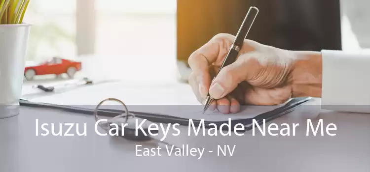 Isuzu Car Keys Made Near Me East Valley - NV
