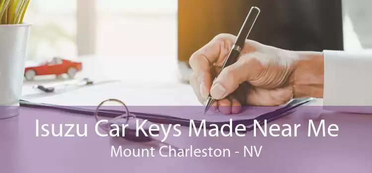 Isuzu Car Keys Made Near Me Mount Charleston - NV