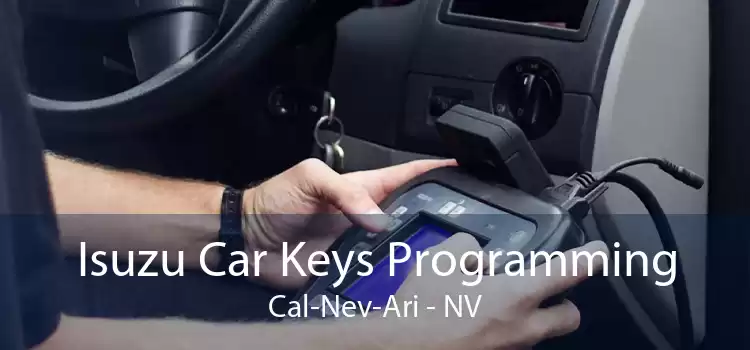 Isuzu Car Keys Programming Cal-Nev-Ari - NV