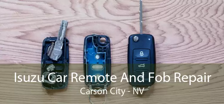 Isuzu Car Remote And Fob Repair Carson City - NV
