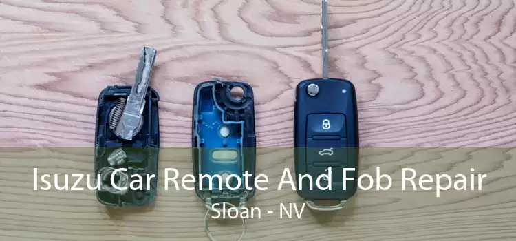 Isuzu Car Remote And Fob Repair Sloan - NV