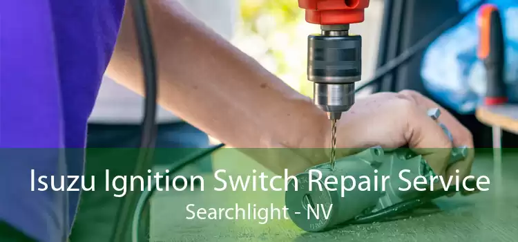 Isuzu Ignition Switch Repair Service Searchlight - NV