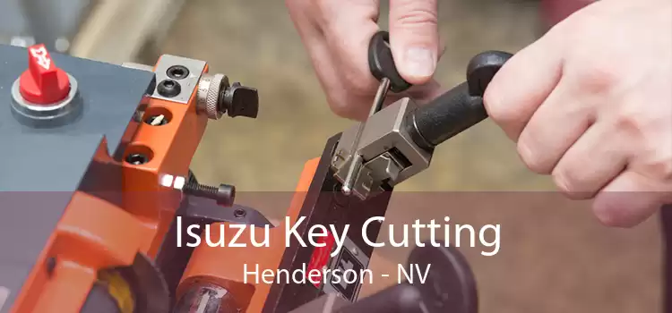 Isuzu Key Cutting Henderson - NV