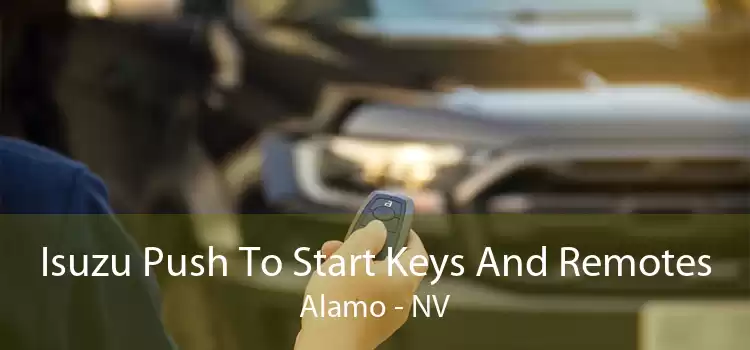 Isuzu Push To Start Keys And Remotes Alamo - NV