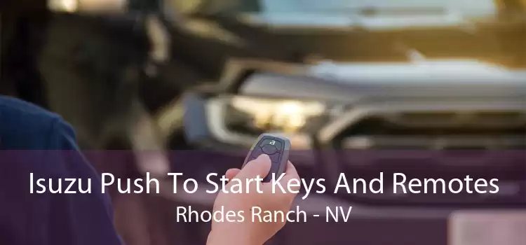 Isuzu Push To Start Keys And Remotes Rhodes Ranch - NV