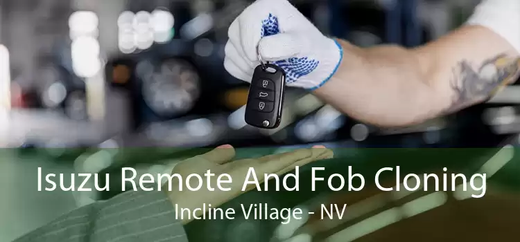 Isuzu Remote And Fob Cloning Incline Village - NV