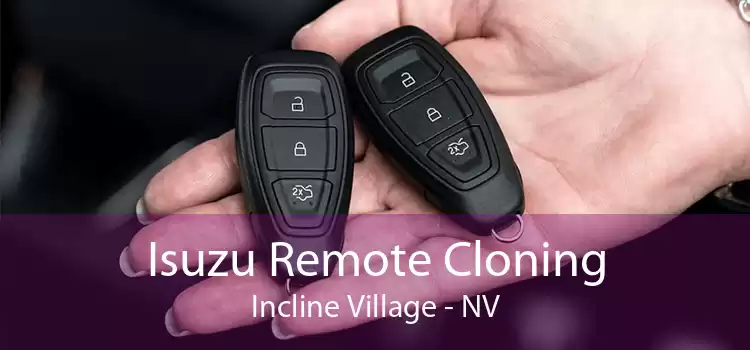 Isuzu Remote Cloning Incline Village - NV