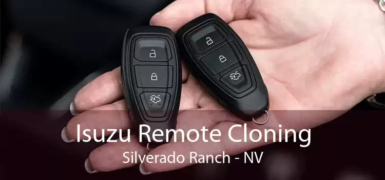 Isuzu Remote Cloning Silverado Ranch - NV