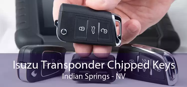 Isuzu Transponder Chipped Keys Indian Springs - NV