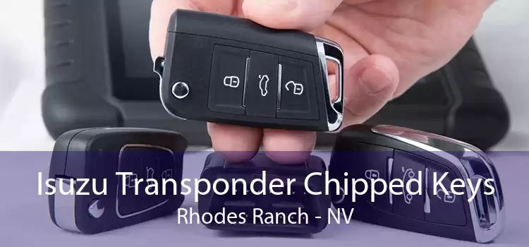 Isuzu Transponder Chipped Keys Rhodes Ranch - NV