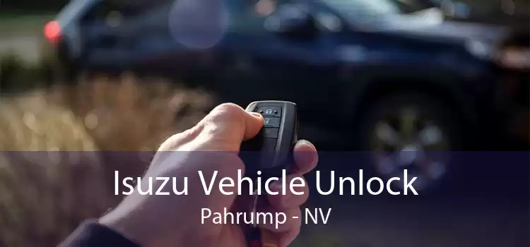 Isuzu Vehicle Unlock Pahrump - NV