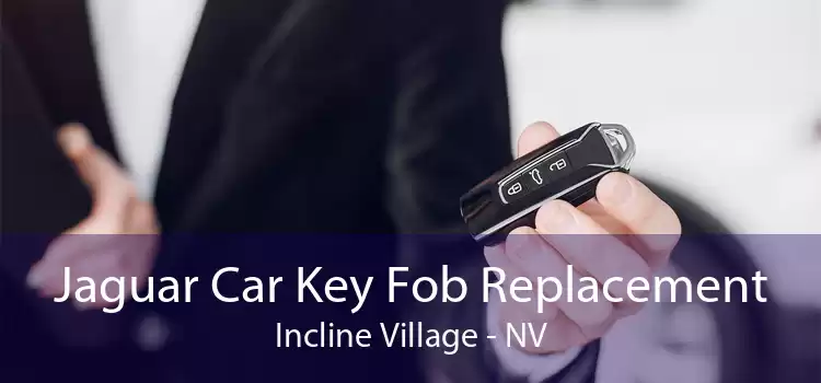 Jaguar Car Key Fob Replacement Incline Village - NV