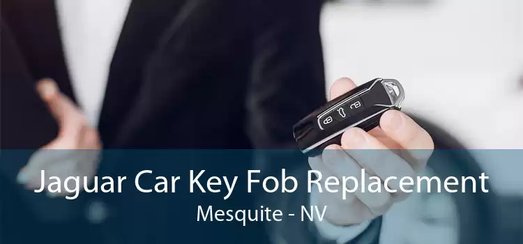 Jaguar Car Key Fob Replacement Mesquite - NV
