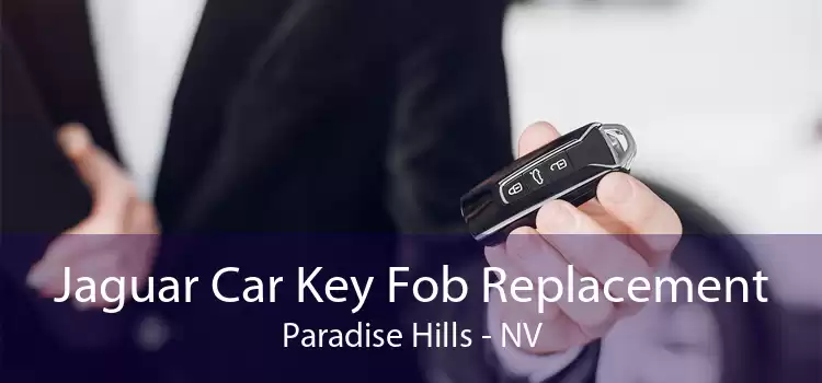 Jaguar Car Key Fob Replacement Paradise Hills - NV