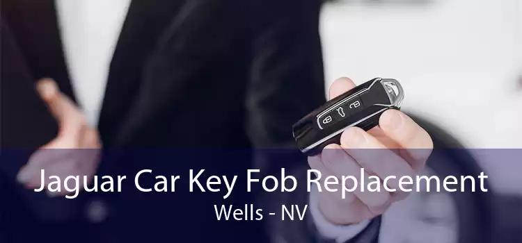 Jaguar Car Key Fob Replacement Wells - NV