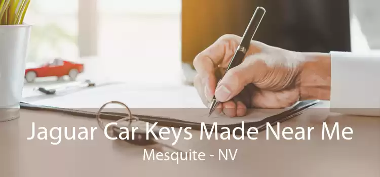 Jaguar Car Keys Made Near Me Mesquite - NV