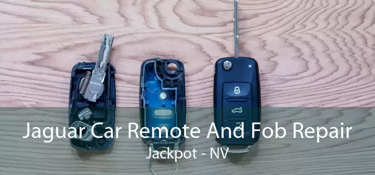 Jaguar Car Remote And Fob Repair Jackpot - NV