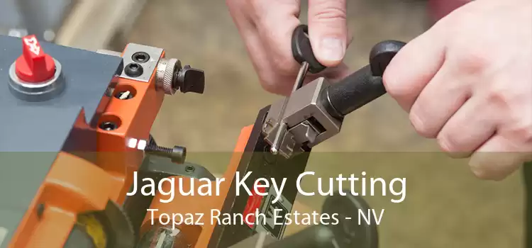 Jaguar Key Cutting Topaz Ranch Estates - NV