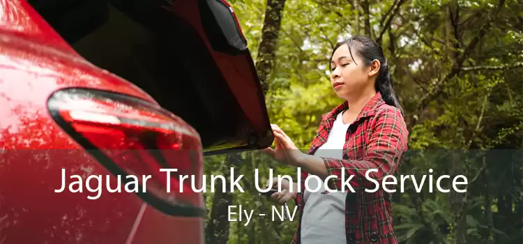 Jaguar Trunk Unlock Service Ely - NV