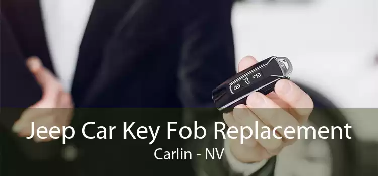 Jeep Car Key Fob Replacement Carlin - NV