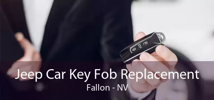 Jeep Car Key Fob Replacement Fallon - NV